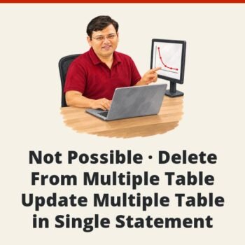 SQL SERVER - Not Possible - Delete From Multiple Table - Update Multiple Table in Single Statement