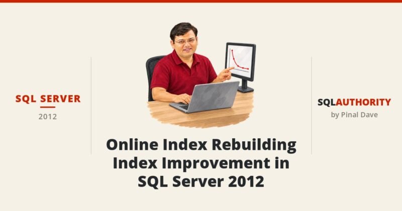 SQL SERVER - Online Index Rebuilding Index Improvement in SQL Server 2012