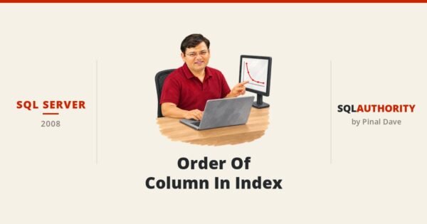 SQL SERVER - Order Of Column In Index
