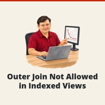 SQL SERVER - Outer Join Not Allowed in Indexed Views