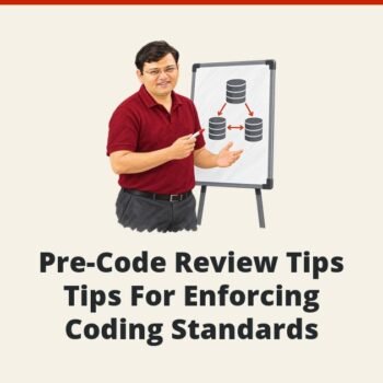 SQL SERVER - Pre-Code Review Tips - Tips For Enforcing Coding Standards