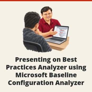 SQL SERVER - Presenting on Best Practices Analyzer using Microsoft Baseline Configuration Analyzer