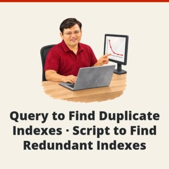 SQL SERVER - Query to Find Duplicate Indexes - Script to Find Redundant Indexes