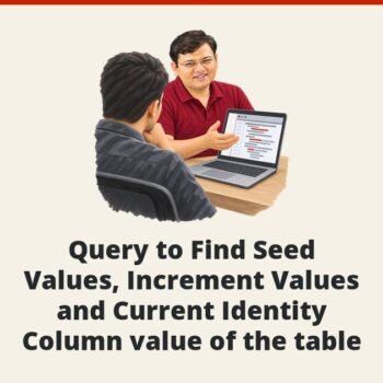 SQL SERVER - Query to Find Seed Values, Increment Values and Current Identity Column value of the table