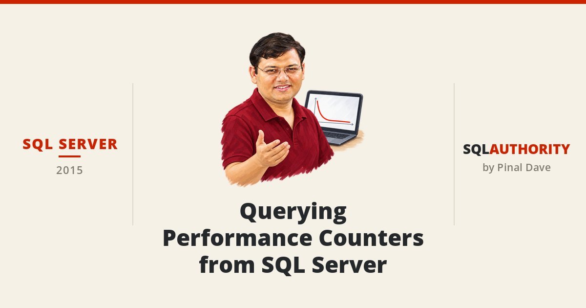 SQL SERVER - Querying Performance Counters from SQL Server