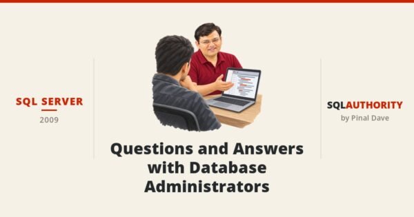 SQL SERVER - Questions and Answers with Database Administrators
