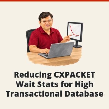 SQL SERVER - Reducing CXPACKET Wait Stats for High Transactional Database