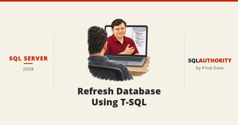 SQL SERVER - Refresh Database Using T-SQL