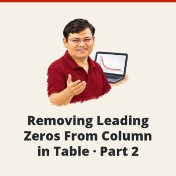 SQL SERVER - Removing Leading Zeros From Column in Table - Part 2