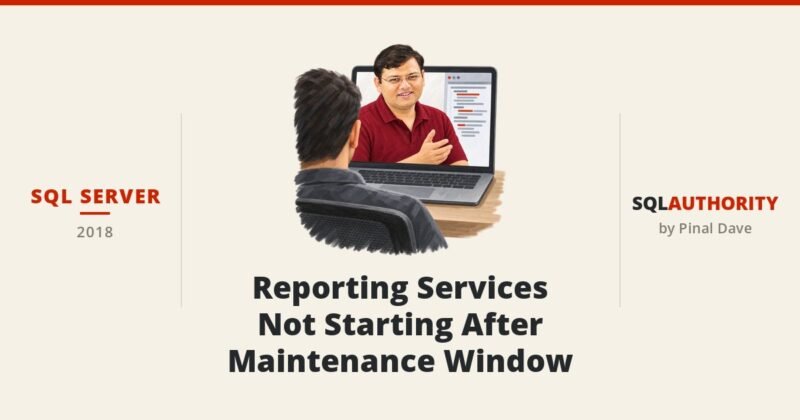 SQL SERVER - Reporting Services Not Starting After Maintenance Window