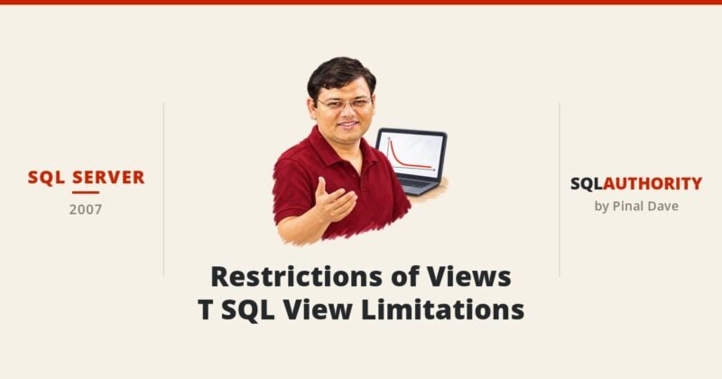 SQL SERVER - Restrictions of Views - T SQL View Limitations