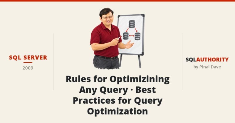 SQL SERVER - Rules for Optimizining Any Query - Best Practices for Query Optimization