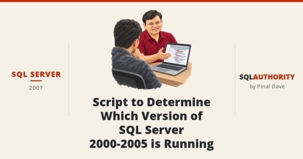 SQL SERVER - Script to Determine Which Version of SQL Server 2000-2005 is Running