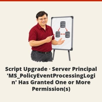 SQL SERVER - Script Upgrade - Server Principal 'MS_PolicyEventProcessingLogin' Has Granted One or More Permission(s)