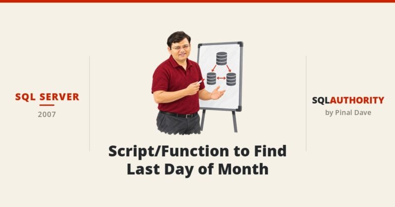 SQL SERVER - Script/Function to Find Last Day of Month