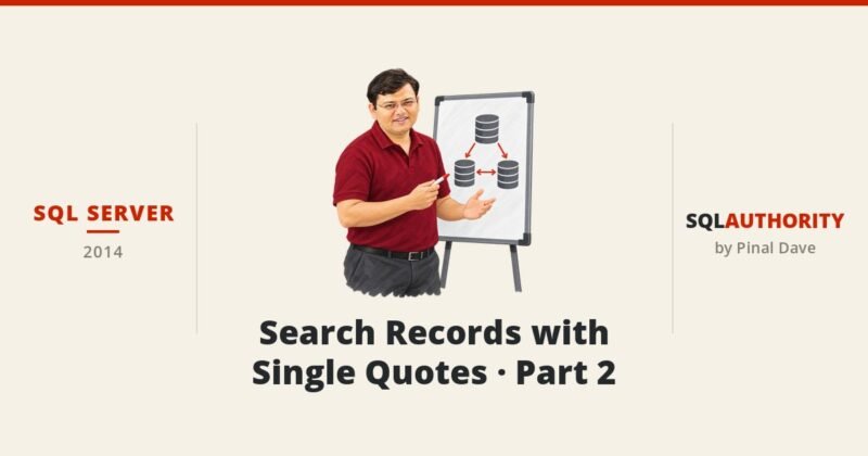 SQL SERVER - Search Records with Single Quotes - Part 2
