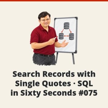 SQL SERVER - Search Records with Single Quotes - SQL in Sixty Seconds #075