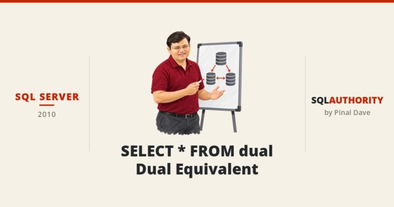 SQL SERVER - SELECT * FROM dual - Dual Equivalent