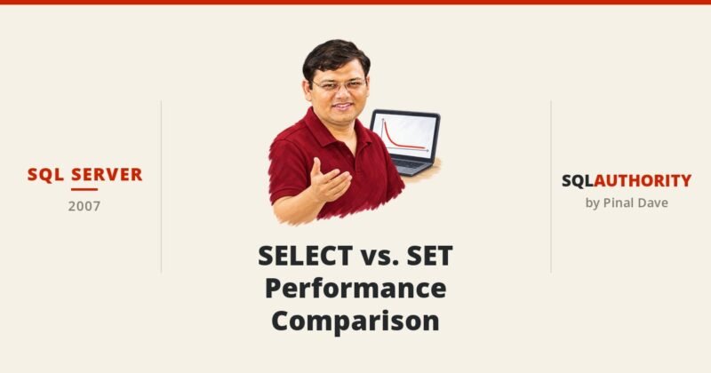 SQL SERVER - SELECT vs. SET Performance Comparison
