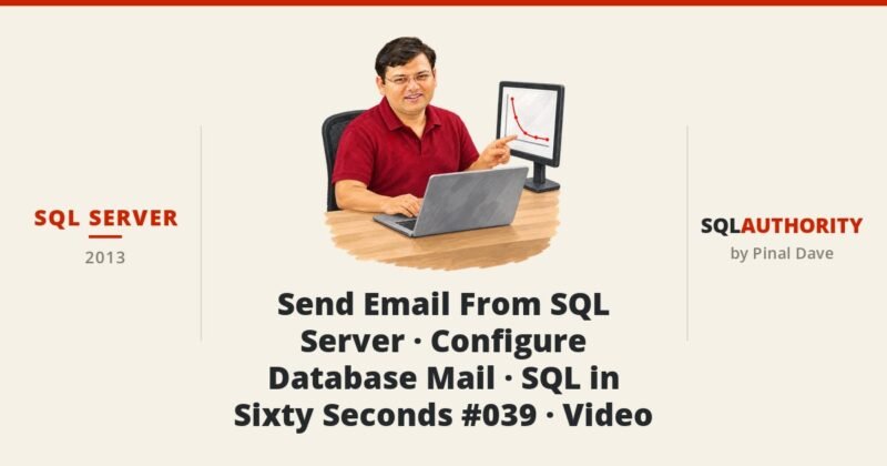 SQL SERVER - Send Email From SQL Server - Configure Database Mail - SQL in Sixty Seconds #039 - Video
