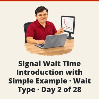 SQL SERVER - Signal Wait Time Introduction with Simple Example - Wait Type - Day 2 of 28