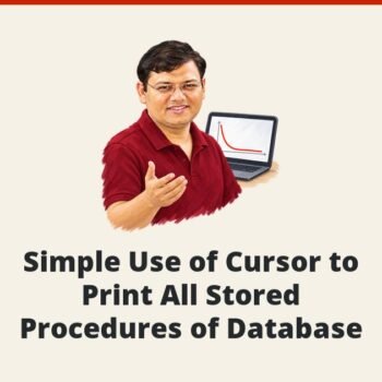 SQL SERVER - Simple Use of Cursor to Print All Stored Procedures of Database