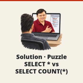 SQL SERVER - Solution - Puzzle - SELECT * vs SELECT COUNT(*)