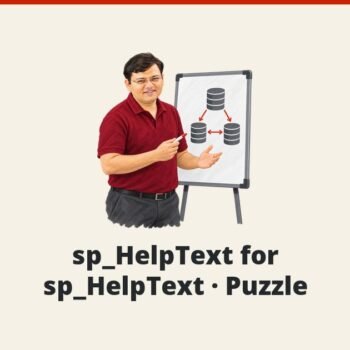 SQL SERVER - sp_HelpText for sp_HelpText - Puzzle