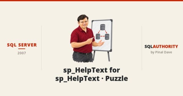 SQL SERVER - sp_HelpText for sp_HelpText - Puzzle