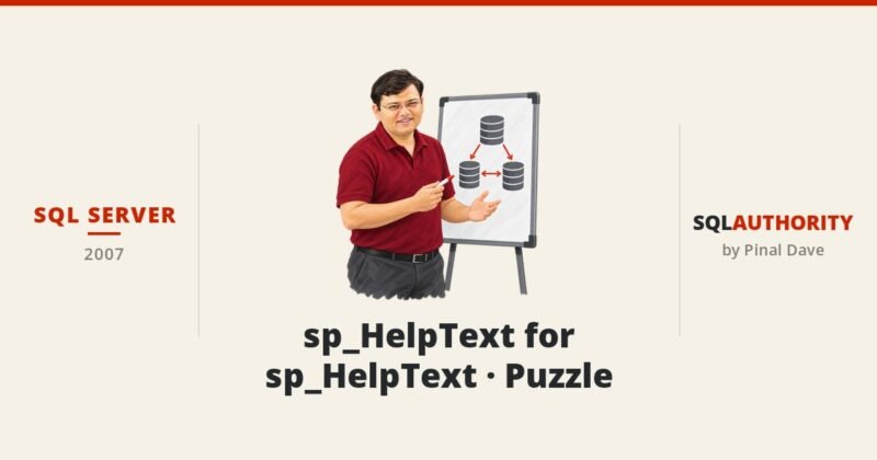 SQL SERVER - sp_HelpText for sp_HelpText - Puzzle