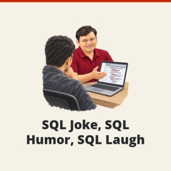 SQL SERVER - SQL Joke, SQL Humor, SQL Laugh