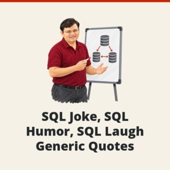 SQL SERVER - SQL Joke, SQL Humor, SQL Laugh - Generic Quotes