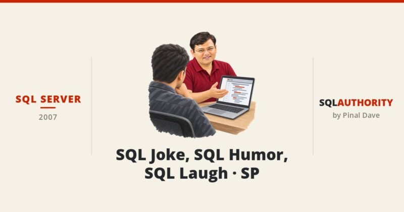 SQL SERVER - SQL Joke, SQL Humor, SQL Laugh - SP