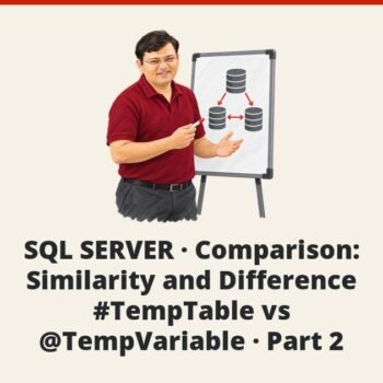 SQL SERVER - SQL SERVER - Comparison : Similarity and Difference #TempTable vs @TempVariable - Part 2