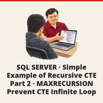SQL SERVER - SQL SERVER - Simple Example of Recursive CTE - Part 2 - MAXRECURSION - Prevent CTE Infinite Loop