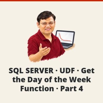 SQL SERVER - SQL SERVER - UDF - Get the Day of the Week Function - Part 4