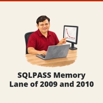 SQL SERVER - SQLPASS Memory Lane of 2009 and 2010