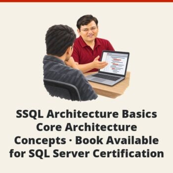 SQL SERVER - SSQL Architecture Basics - Core Architecture Concepts - Book Available for SQL Server Certification