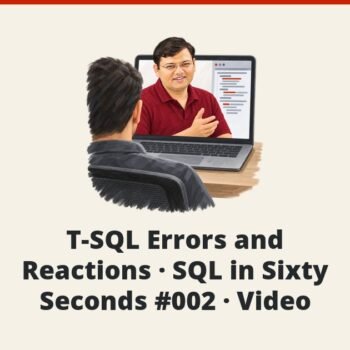 SQL SERVER - T-SQL Errors and Reactions - SQL in Sixty Seconds #002 - Video