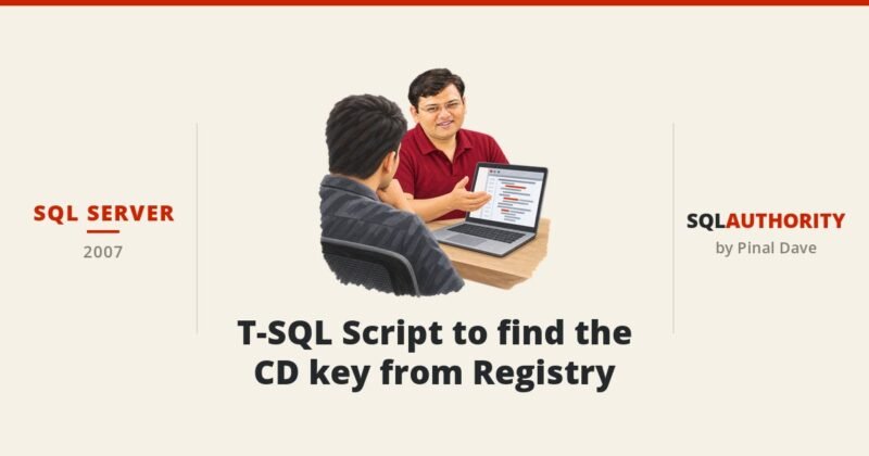 SQL SERVER - T-SQL Script to find the CD key from Registry