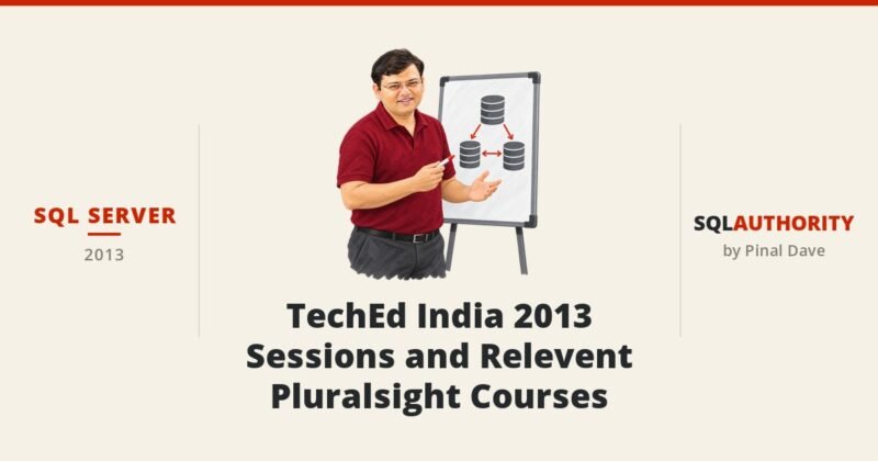 SQL SERVER - TechEd India 2013 Sessions and Relevent Pluralsight Courses