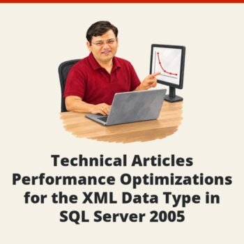 SQL SERVER - Technical Articles - Performance Optimizations for the XML Data Type in SQL Server 2005