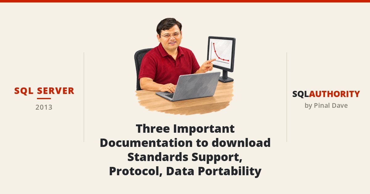 SQL SERVER - Three Important Documentation to download - Standards Support, Protocol, Data Portability