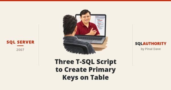 SQL SERVER - Three T-SQL Script to Create Primary Keys on Table