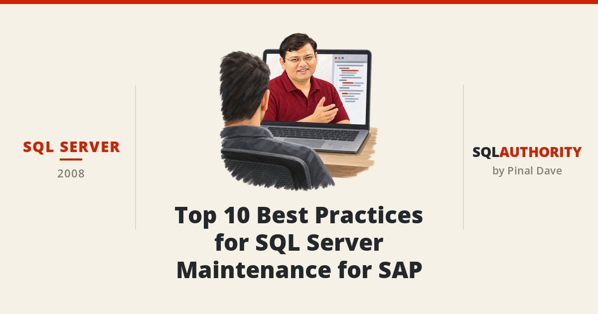 SQL SERVER - Top 10 Best Practices for SQL Server Maintenance for SAP