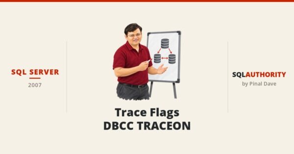 SQL SERVER - Trace Flags - DBCC TRACEON