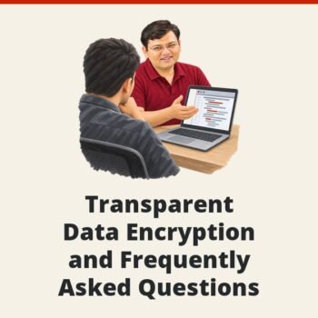 SQL SERVER - Transparent Data Encryption and Frequently Asked Questions