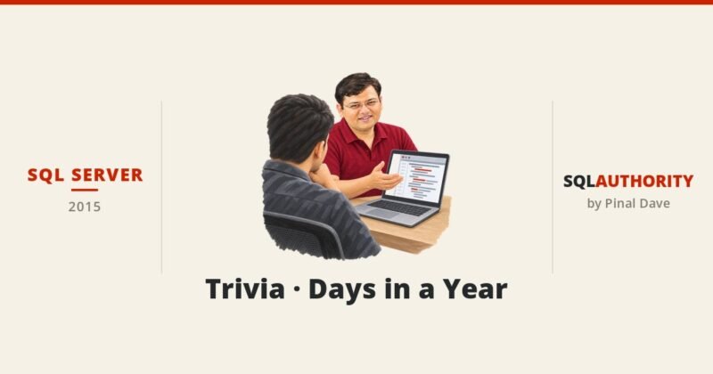 SQL SERVER - Trivia - Days in a Year