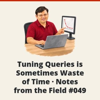SQL SERVER - Tuning Queries is Sometimes Waste of Time - Notes from the Field #049