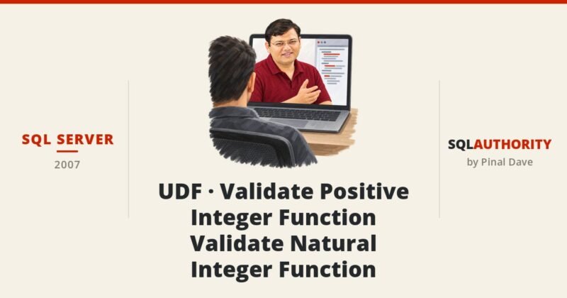 SQL SERVER - UDF - Validate Positive Integer Function - Validate Natural Integer Function